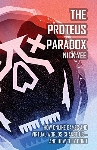 9780300212723: The Proteus Paradox: How Online Games and Virtual Worlds Change Us - and How They Don't