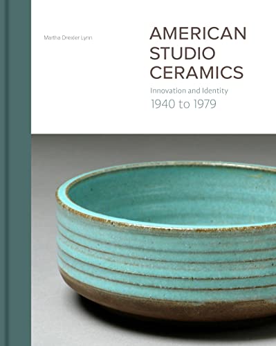 Stock image for American Studio Ceramics: Innovation and Identity, 1940 to 1979 for sale by art longwood books