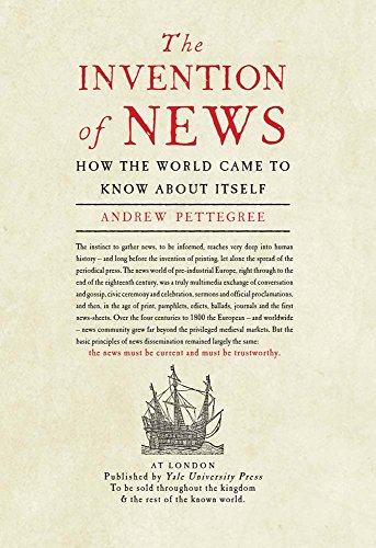 Beispielbild fr The Invention of News: How the World Came to Know About Itself zum Verkauf von Goodwill