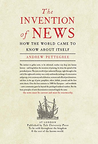 Imagen de archivo de The Invention of News: How the World Came to Know About Itself a la venta por Goodwill