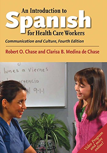 Beispielbild fr An Introduction to Spanish for Health Care Workers : Communication and Culture, Fourth Edition zum Verkauf von Better World Books