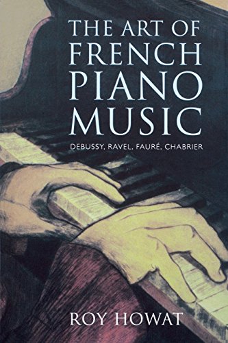 Imagen de archivo de The Art of French Piano Music: Debussy, Ravel, Faur, Chabrier a la venta por Books Unplugged