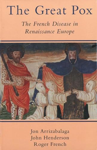 9780300213171: The Great Pox: The French Disease in Renaissance Europe