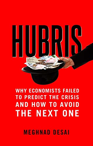 Beispielbild fr Hubris: Why Economists Failed to Predict the Crisis and How to Avoid the Next One zum Verkauf von Wonder Book