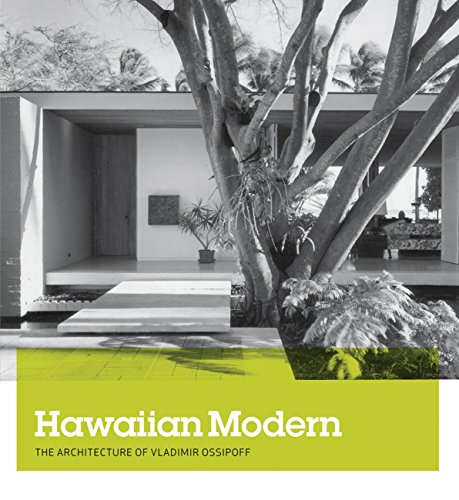 Stock image for Hawaiian Modern   The Architecture of Vladimir Ossipoff for sale by Revaluation Books