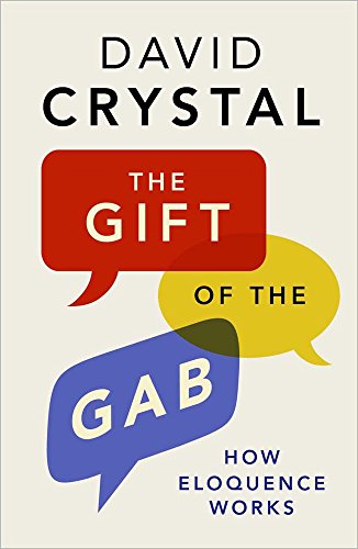 9780300214260: The Gift of the Gab: How Eloquence Works