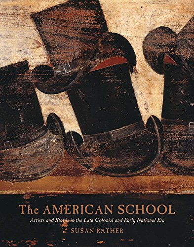 Beispielbild fr THE AMERICAN SCHOOL: Artists and Statusin the Late Colonial and Early National Era zum Verkauf von Don Kelly Books