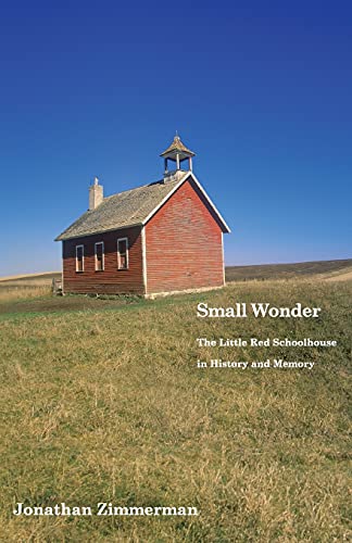 Imagen de archivo de Small Wonder: The Little Red Schoolhouse in History and Memory (Icons of America) a la venta por GoldenWavesOfBooks