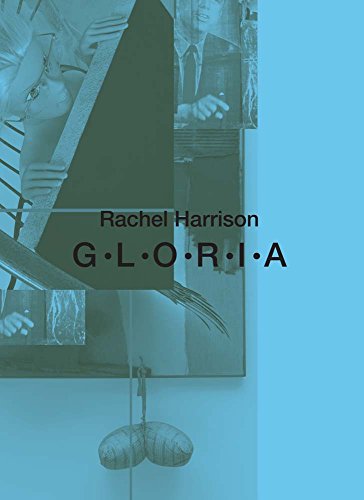 9780300215960: Rachel Harrison: G-L-O-R-I-A (Cleveland Museum of Art (Yale))