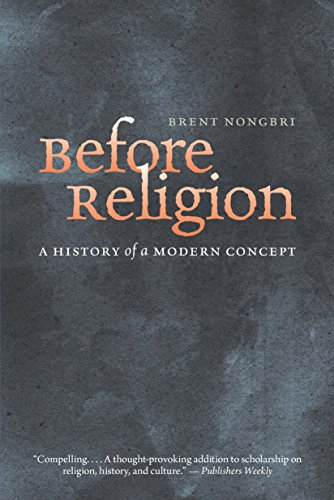 9780300216783: Before Religion: A History of a Modern Concept