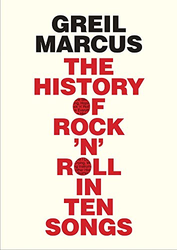 9780300216929: The History of Rock 'n' Roll in Ten Songs