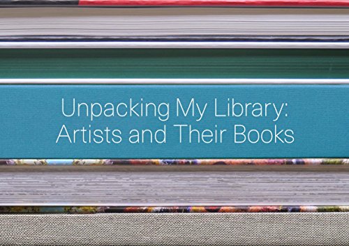 Stock image for Unpacking My Library: Artists and Their Books for sale by Spine and Crown