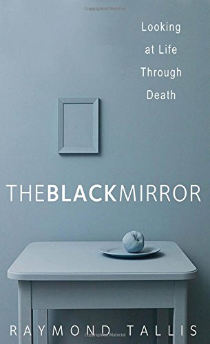 Stock image for The Black Mirror: Looking at Life Through Death for sale by ThriftBooks-Atlanta
