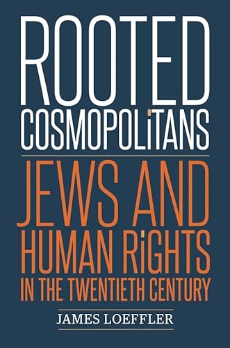 9780300217247: Rooted Cosmopolitans: Jews and Human Rights in the Twentieth Century