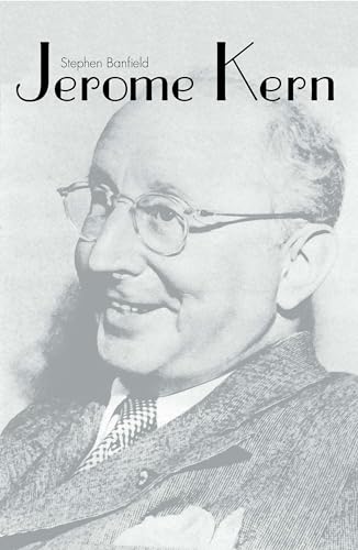 Stock image for Jerome Kern (Yale Broadway Masters Series) AND The World of Jerome Kern for sale by Streamside Books