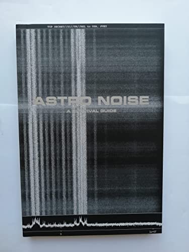 Beispielbild fr Astro Noise: A Survival Guide for Living Under Total Surveillance zum Verkauf von Powell's Bookstores Chicago, ABAA