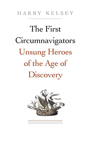 Beispielbild fr The First Circumnavigators: Unsung Heroes of the Age of Discovery zum Verkauf von BooksRun
