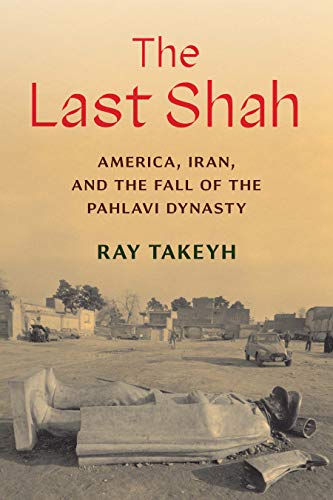 Stock image for The Last Shah: America, Iran, and the Fall of the Pahlavi Dynasty (Council on Foreign Relations Books) for sale by HPB-Diamond