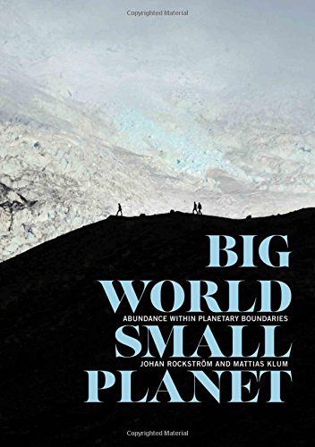Beispielbild fr Big World, Small Planet : Abundance Within Planetary Boundaries zum Verkauf von Better World Books