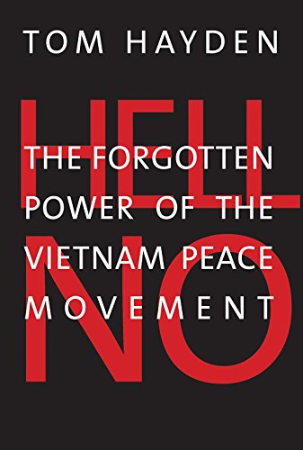 Stock image for Hell No: The Forgotten Power of the Vietnam Peace Movement for sale by Your Online Bookstore