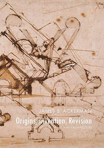 Beispielbild fr Origins, Invention, Revision: Studying the History of Art and Architecture zum Verkauf von HPB-Blue