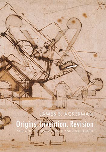 Stock image for Origins, Invention, Revision: Studying the History of Art and Architecture for sale by HPB-Blue