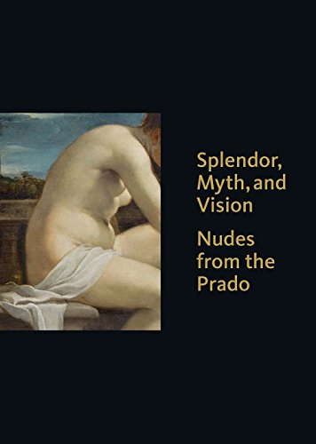 Imagen de archivo de Splendor, Myth, and Vision: Nudes from the Prado a la venta por ThriftBooks-Atlanta