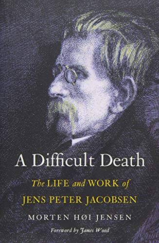 9780300218930: A Difficult Death: The Life and Work of Jens Peter Jacobsen