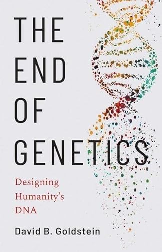 Stock image for The End of Genetics: Designing Humanity's DNA for sale by ThriftBooks-Atlanta
