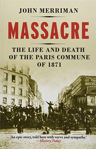 9780300219449: Massacre: The Life and Death of the Paris Commune of 1871
