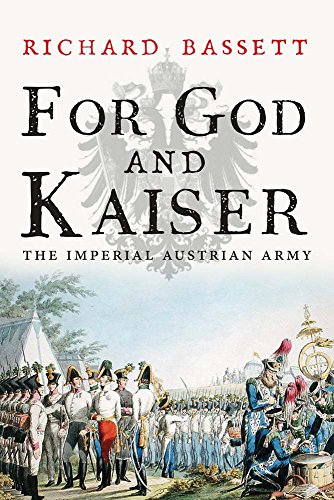 Stock image for For God and Kaiser: The Imperial Austrian Army, 1619-1918 for sale by BooksRun