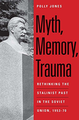 Beispielbild fr Myth, Memory, Trauma: Rethinking the Stalinist Past in the Soviet Union, 1953-70 (Eurasia Past and Present) zum Verkauf von Powell's Bookstores Chicago, ABAA