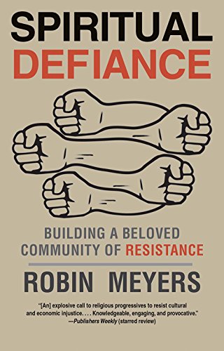 Beispielbild fr Spiritual Defiance : Building a Beloved Community of Resistance zum Verkauf von Better World Books