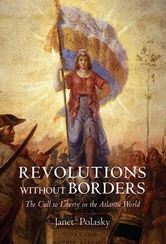 Stock image for Revolutions without Borders: The Call to Liberty in the Atlantic World for sale by SecondSale