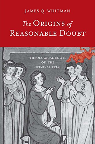 9780300219906: The Origins of Reasonable Doubt: Theological Roots of the Criminal Trial (Yale Law Library Series in Legal History and Reference)