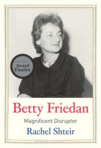 9780300220025: Betty Friedan: Magnificent Disrupter (Jewish Lives)