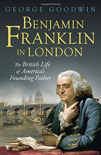 Stock image for Benjamin Franklin in London : The British Life of America's Founding Father for sale by Better World Books