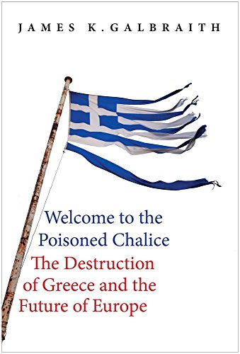 9780300220445: Welcome to the Poisoned Chalice: The Destruction of Greece and the Future of Europe