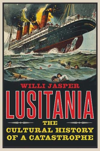 Stock image for Lusitania: The Cultural History of a Catastrophe for sale by ThriftBooks-Atlanta