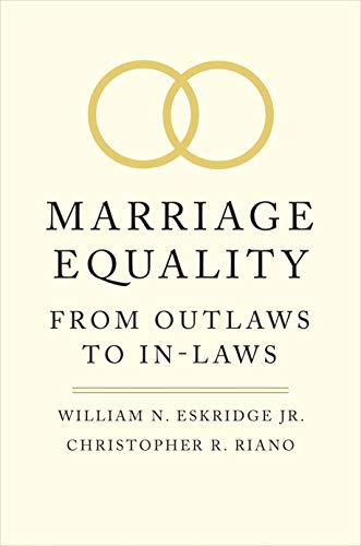 Stock image for Marriage Equality: From Outlaws to In-Laws (Yale Law Library Series in Legal History and Reference) for sale by SecondSale