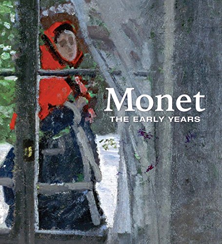 Beispielbild fr Monet: The Early Years zum Verkauf von SecondSale