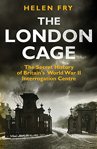 Beispielbild fr The London Cage: The Secret History of Britain's World War II Interrogation Centre zum Verkauf von AwesomeBooks