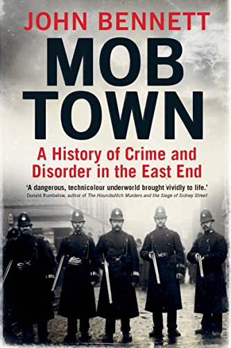 

MOB TOWN A History of Crime and Disorder in the East End [signed] [first edition]