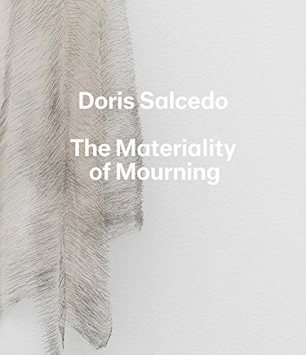 Beispielbild fr Doris Salcedo - The Materiality of Mourning zum Verkauf von Blackwell's
