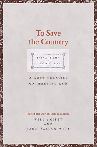 Imagen de archivo de To Save the Country: A Lost Treatise on Martial Law (Yale Law Library Series in Legal History and Reference) a la venta por Irish Booksellers