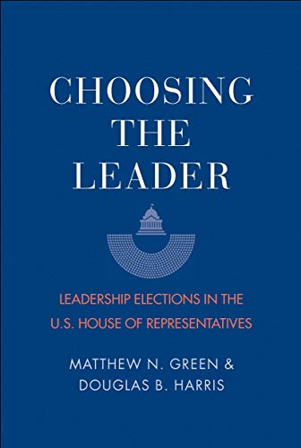 Beispielbild fr Choosing the Leader: Leadership Elections in the U.S. House of Representatives zum Verkauf von Powell's Bookstores Chicago, ABAA