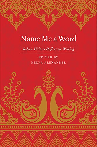 Imagen de archivo de Name Me a Word: Indian Writers Reflect on Writing a la venta por Powell's Bookstores Chicago, ABAA