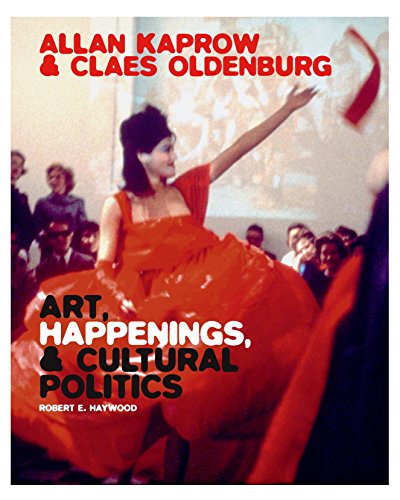 Stock image for Allan Kaprow and Claes Oldenburg: Art, Happenings, and Cultural Politics for sale by Montana Book Company