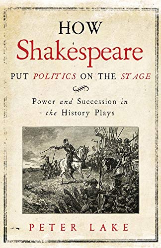 Beispielbild fr How Shakespeare Put Politics on the Stage zum Verkauf von Blackwell's