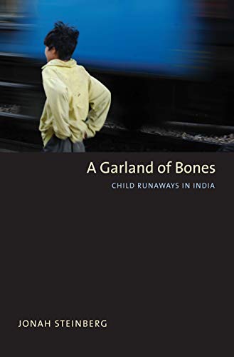 9780300222807: A Garland of Bones: Child Runaways in India (Yale Agrarian Studies Series)